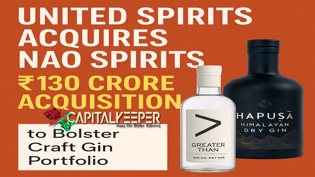 United Spirits Acquires NAO Spirits for ₹130 Cr – A Strategic Push into Premium Craft Gin Market
