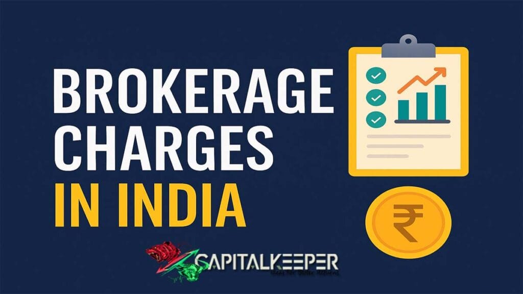 Understanding Brokerage Charges in India: A Complete Guide for Traders and Investors