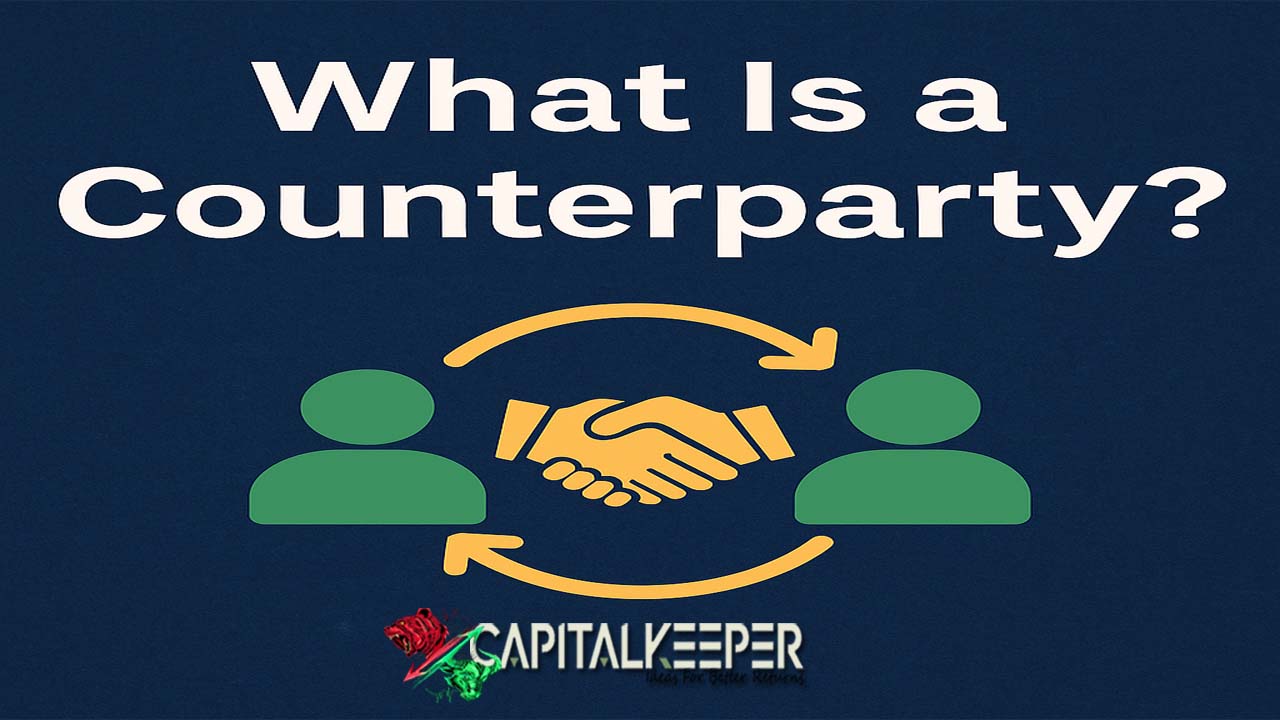 What Is a Counterparty? Understanding Counterparty Risk in Trading and Finance