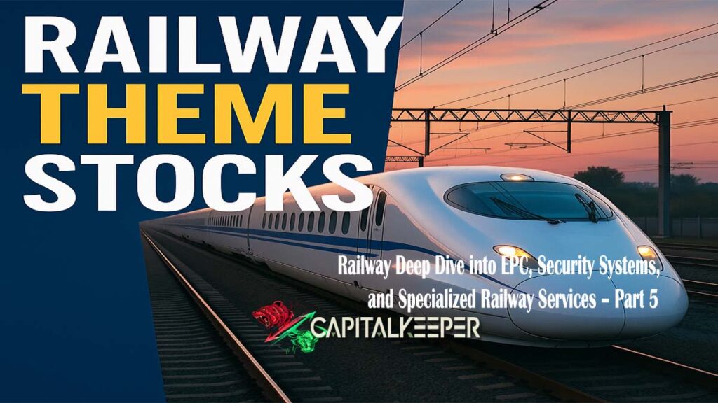 Railway Deep Dive into EPC, Security Systems, and Specialized Railway Services – Part 5