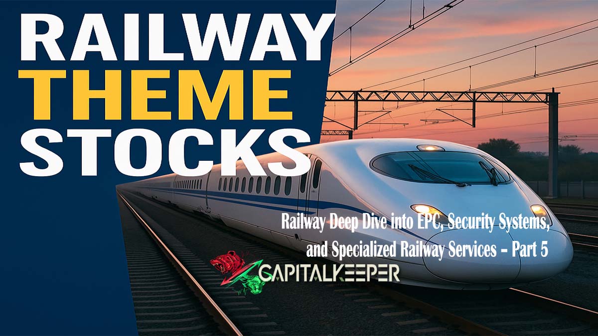Railway Deep Dive into EPC, Security Systems, and Specialized Railway Services – Part 5