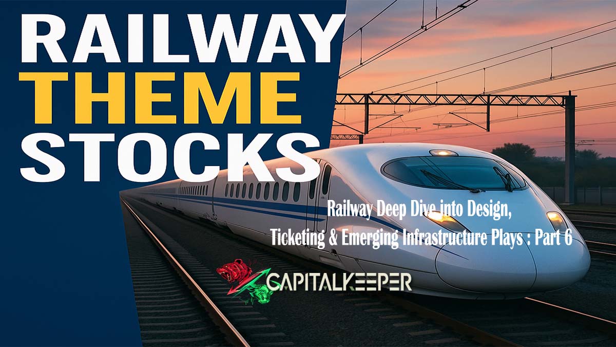 Railway Deep Dive into Design, Ticketing & Emerging Infrastructure Plays : Part 6