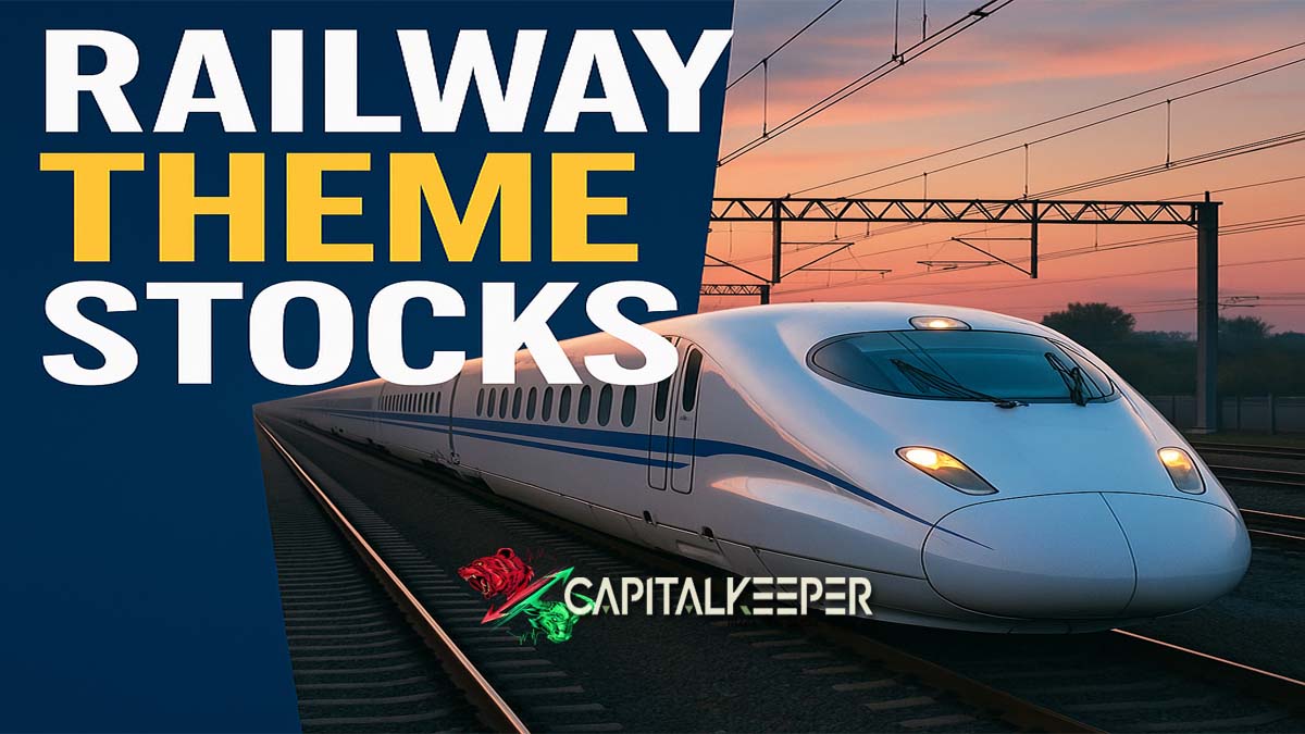 Railway Theme Stocks : The Next Multi-Year Opportunity By CapitalKeeper 09 June 2025 1 Railway Theme Stocks : The Next Multi-Year Opportunity By CapitalKeeper