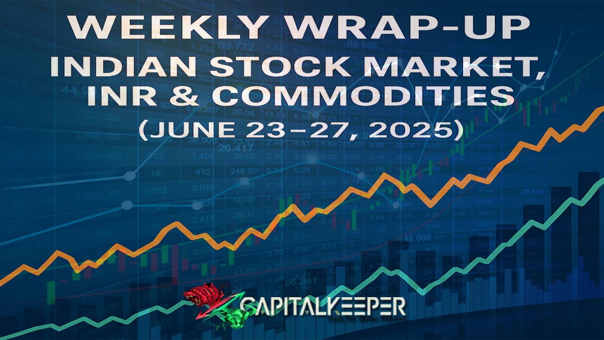 Weekly Market Wrap: Nifty, Sensex, Bank Nifty Surge; INR Strengthens; Gold Slips (June 23–27, 2025) 1 Weekly Market Wrap: Nifty, Sensex, Bank Nifty Surge; INR Strengthens; Gold Slips (June 23–27, 2025)
