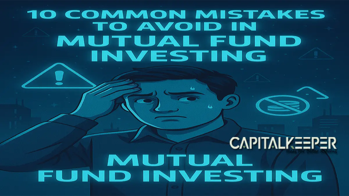 10 Common Mutual Fund Investing Mistakes & How to Avoid Them | CapitalKeeper