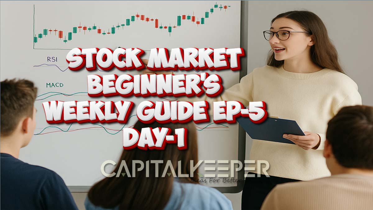 Stock Market Beginner’s Weekly Guide: Trading Tips, Indicators & Strategies : Week 5 – Day 1