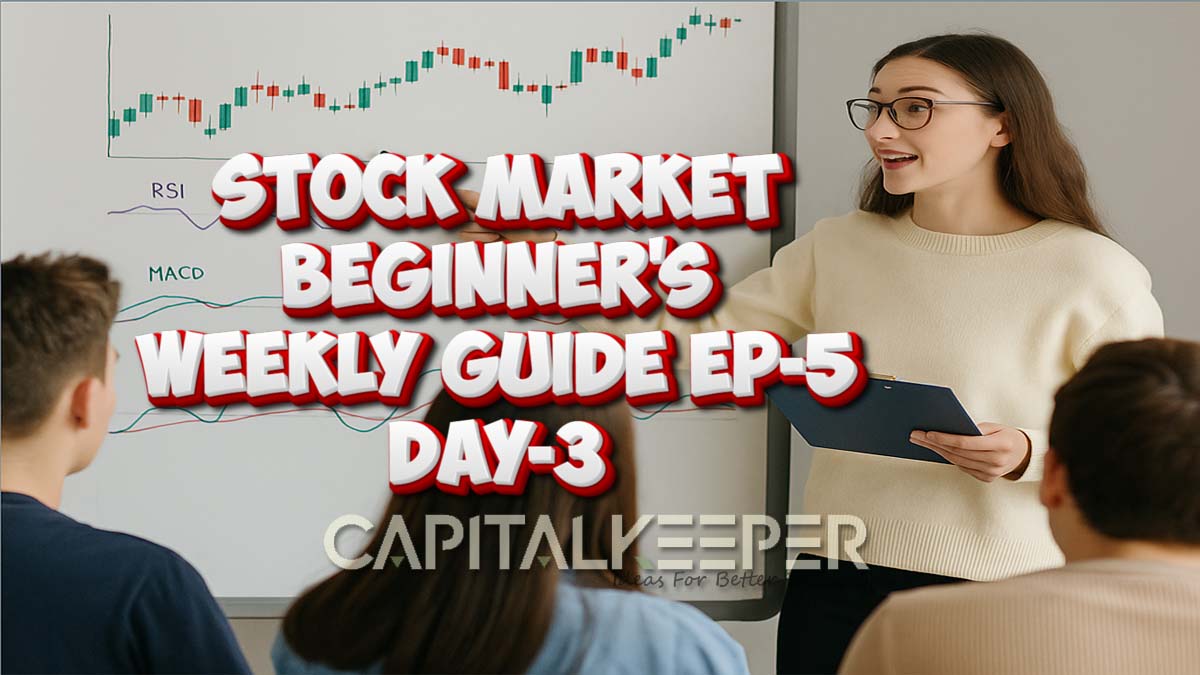 Stock Market Beginner’s Weekly Guide: Trading Tips, Indicators & Strategies : Week 5 – Day 3