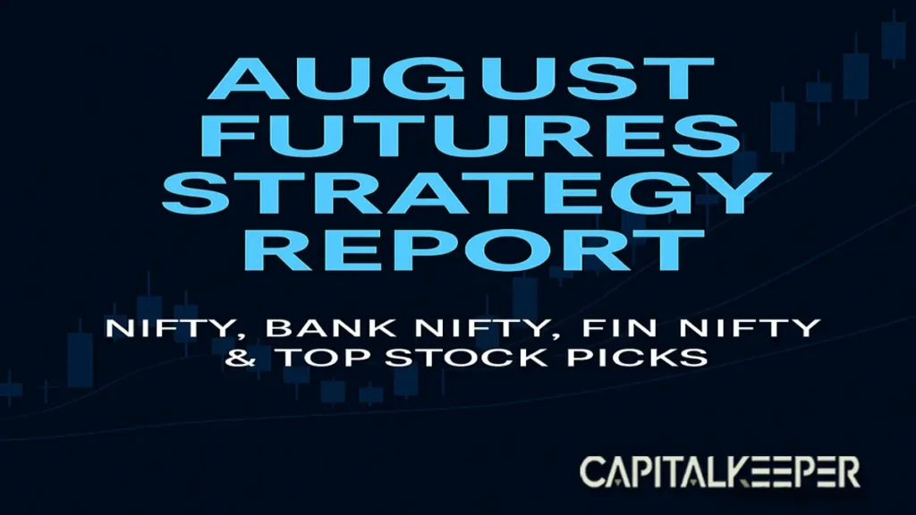 August 2025 Futures Strategy: Nifty, Bank Nifty & Top Stock Picks – Premium Outlook