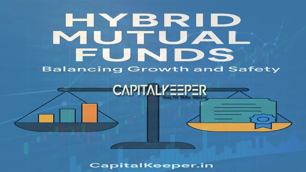 Hybrid Mutual Funds in 2025: Are They the Best of Both Worlds? | CapitalKeeper