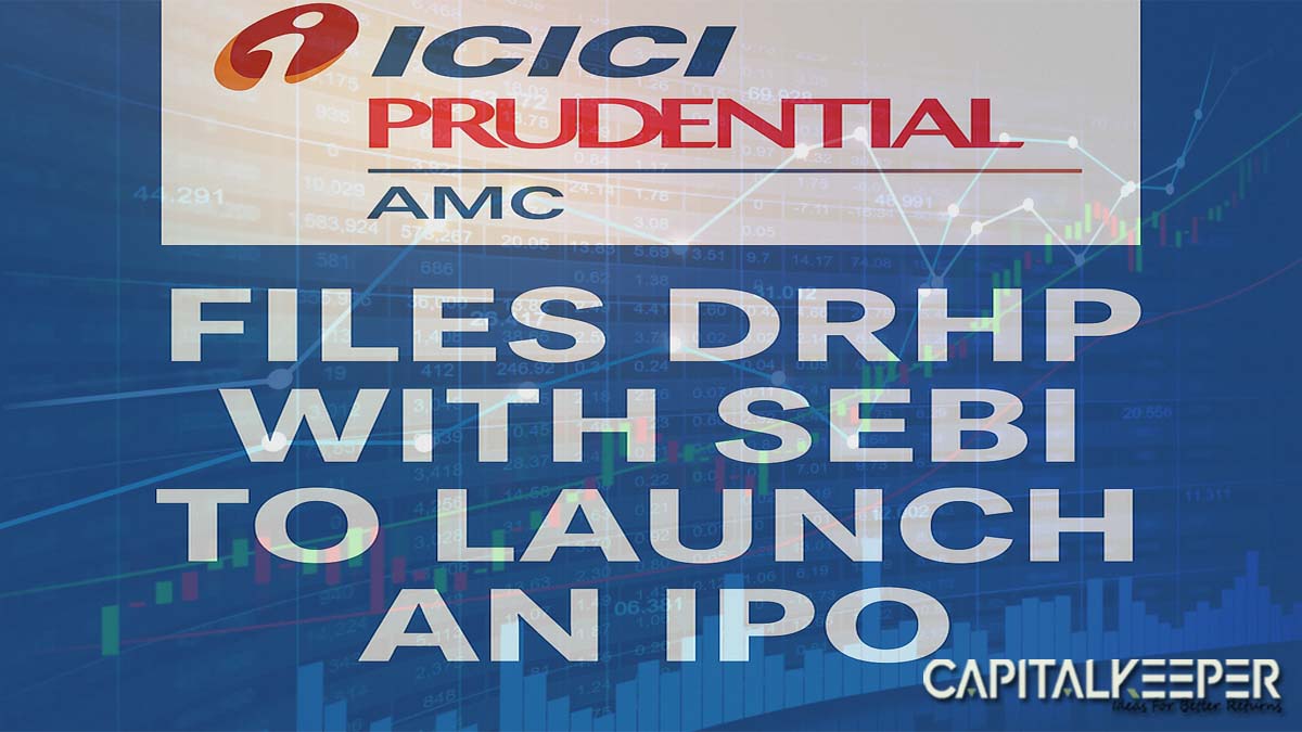 ICICI Prudential AMC IPO: DRHP Filed With SEBI – Key Details for Investors