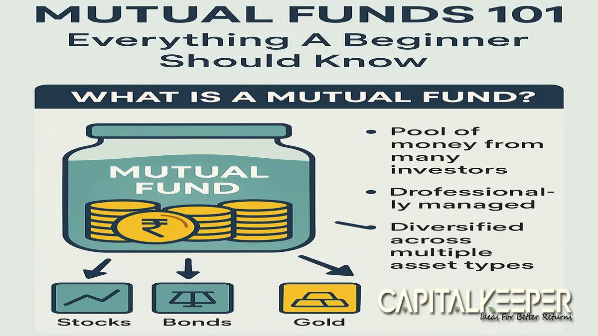 What Are Mutual Funds? Types, NAV & Benefits Explained for Beginners | CapitalKeeper