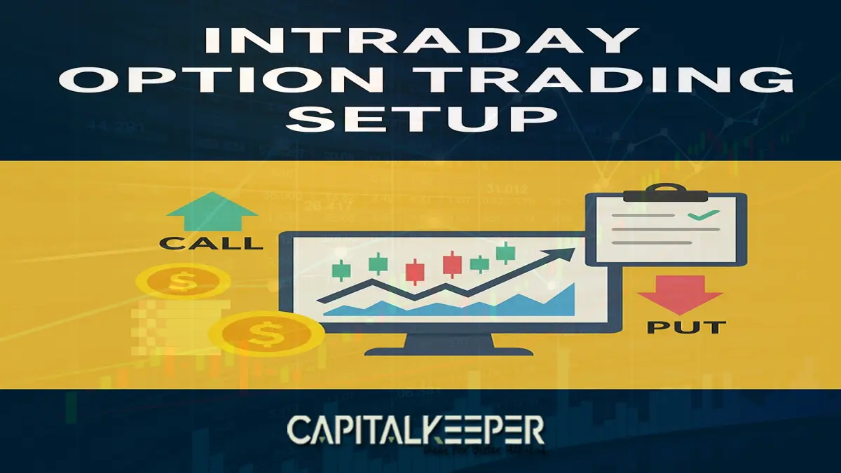 Intraday Option Trading Setup: Best Strategies, Indicators & Risk Control | CapitalKeeper