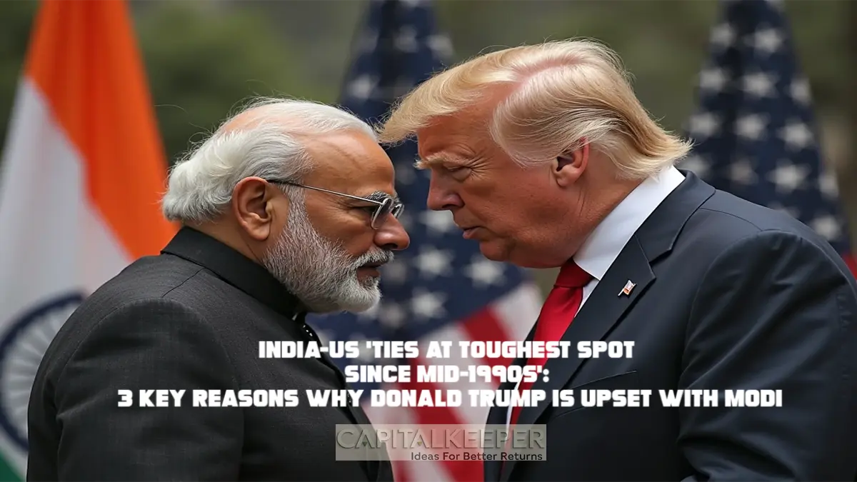 India-US Relations at Risk: 3 Reasons Trump Is Upset With Modi (Market Impact) 1 India-US Relations at Risk: 3 Reasons Trump Is Upset With Modi (Market Impact)