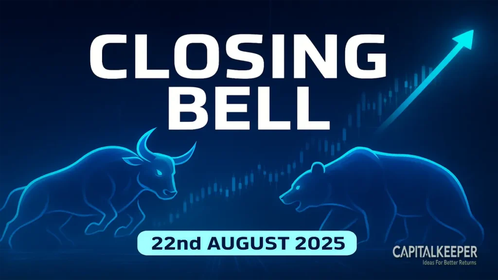 Closing Bell 22nd August 2025