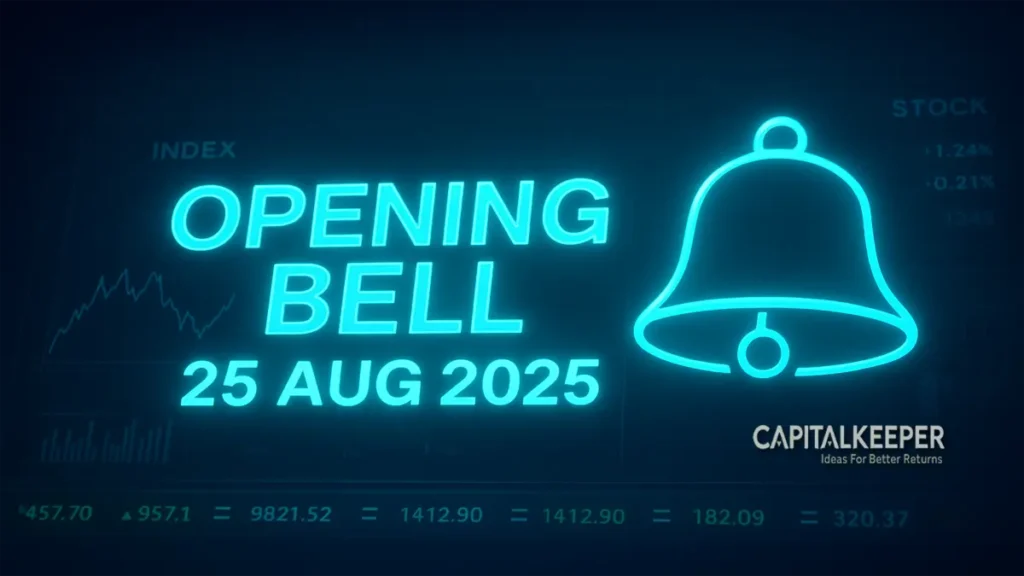 Opening Bell 25th August 2025