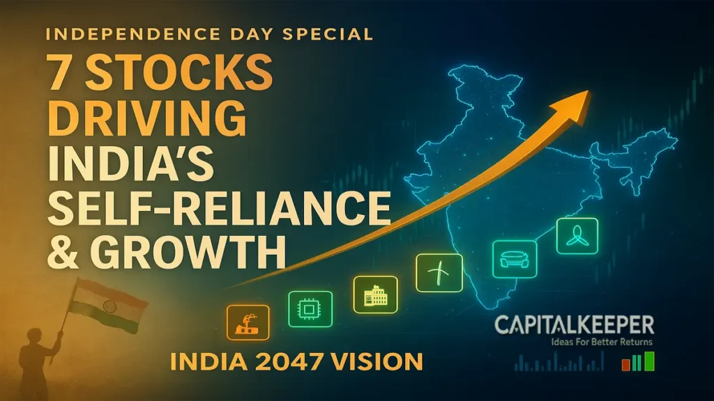Stocks Driving India’s Self - Reliance & Growth