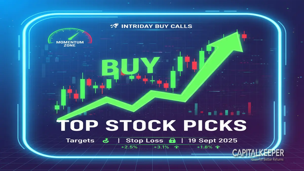 Intraday Stock Buy Calls for 19 Sept 2025 – Top Picks with Target & Stop Loss 1 Intraday Stock Buy Calls for 19 Sept 2025