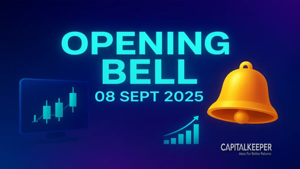 Opening Bell 08 Sept 2025