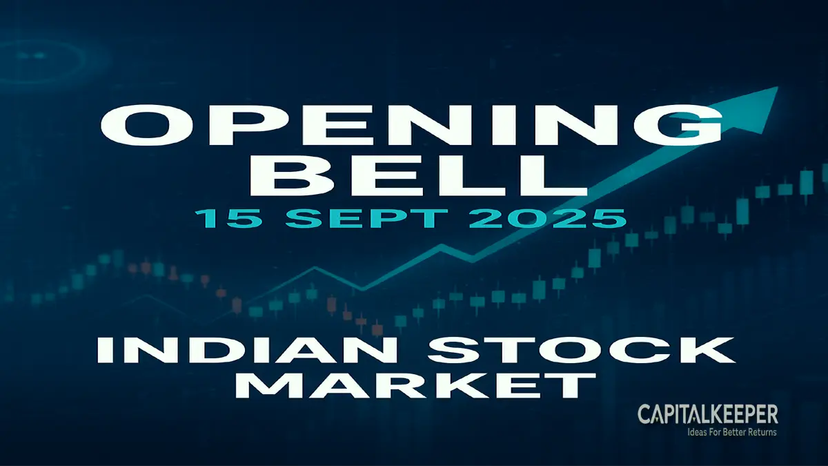 Opening Bell 15 Sept 2025: Nifty, Bank Nifty at Supply Zones, Metals & PSU Banks Breakout in Focus 1 Opening Bell 15 Sept 2025