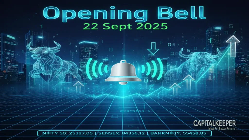Opening Bell 22 Sept 2025