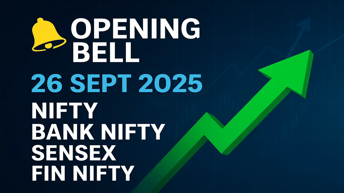 Opening Bell 26 Sept 2025: Nifty, Bank Nifty Weak Start | Key Levels, Sector Outlook & Global Cues 1 Opening Bell 26 Sept 2025
